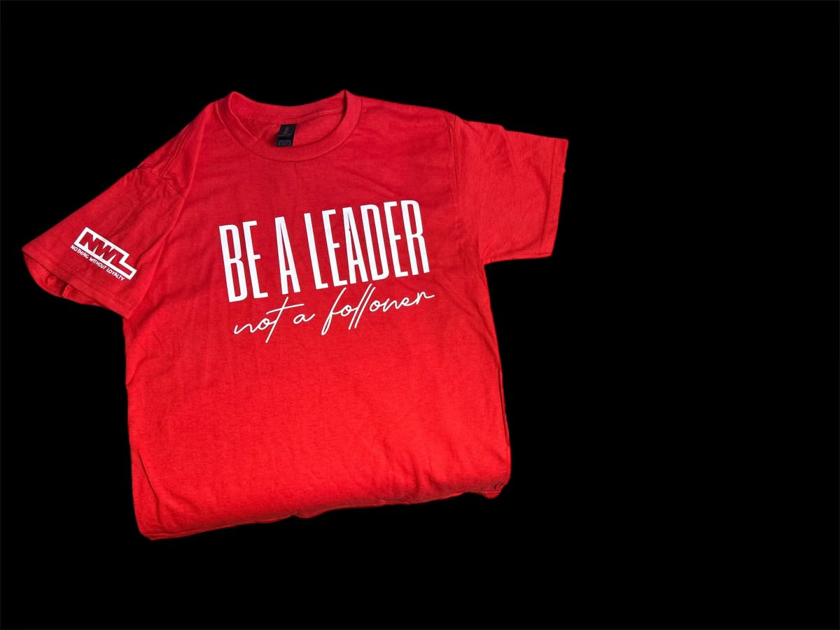 BE A LEADER T SHIRT